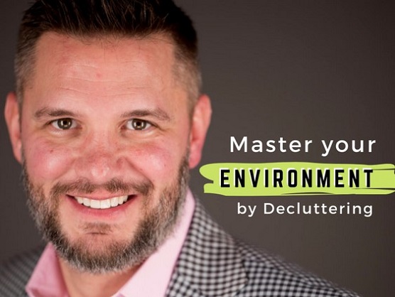 Master Your Environment By Decluttering